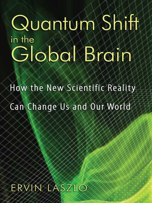 Title details for Quantum Shift in the Global Brain by Ervin Laszlo - Available